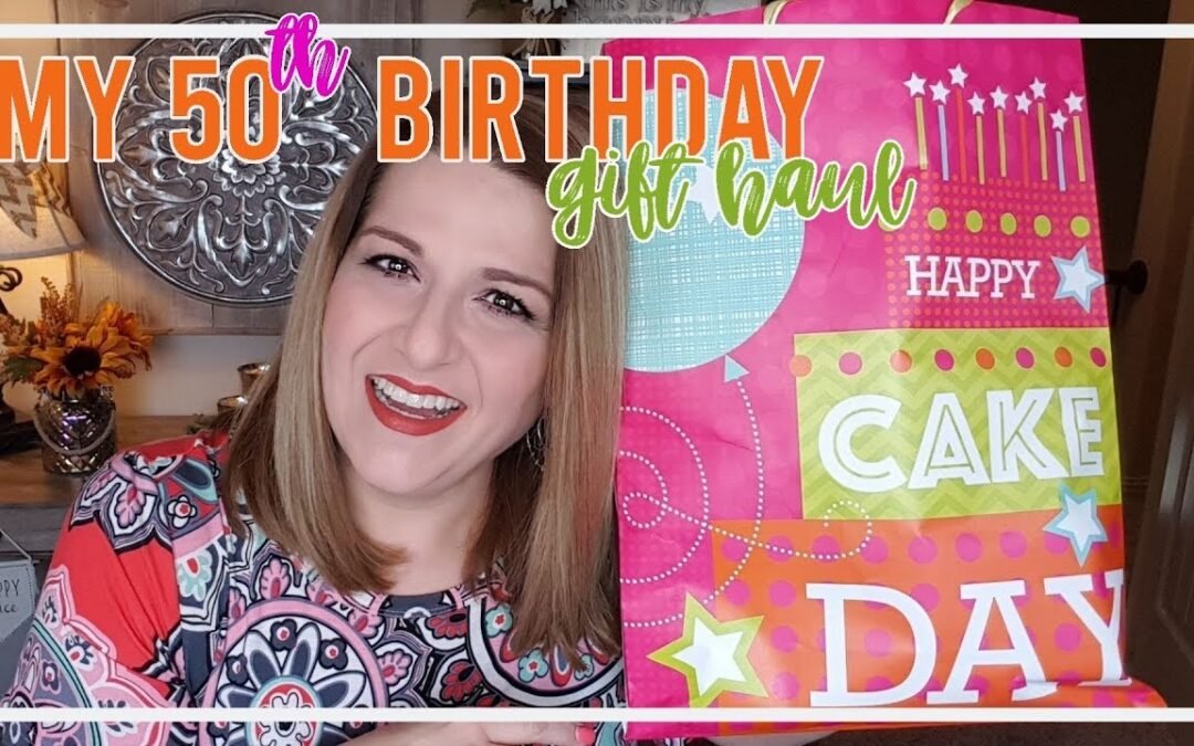 My 50th Birthday Celebrations and Gifts!