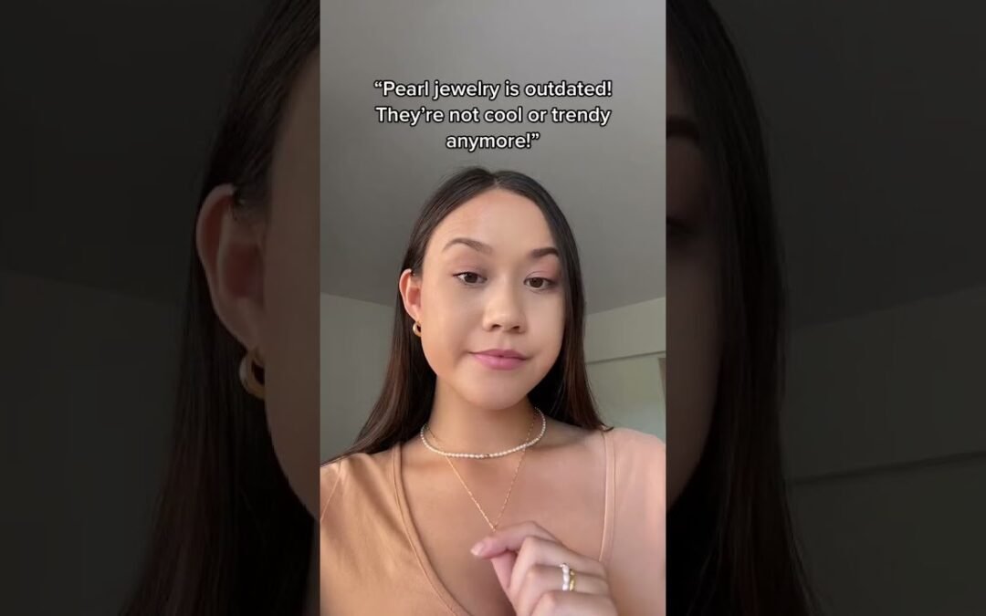 Pearl Jewelry Is Outdated – It's not cool or trendy anymore!